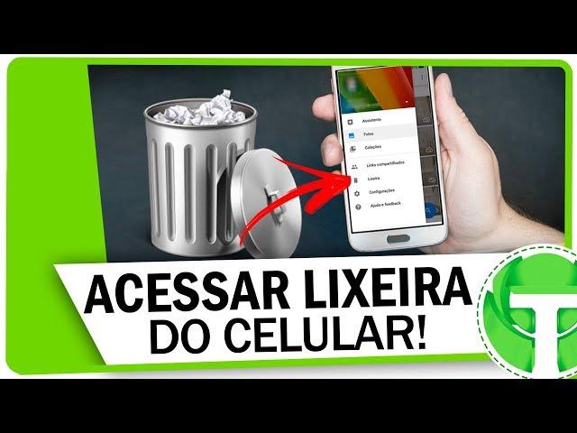 Onde fica a lixeira do ANDROID? Aprenda acessa-la!