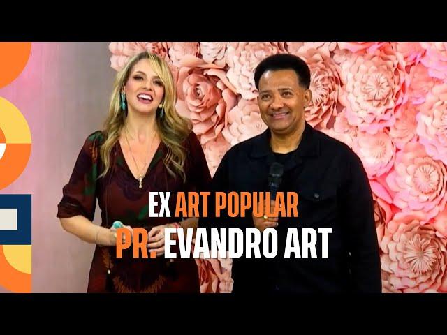 CONHEÇA A HISTÓRIA DO PR. EVANDRO ART (EX ART POPULAR) | FERNANDA HERNANDES