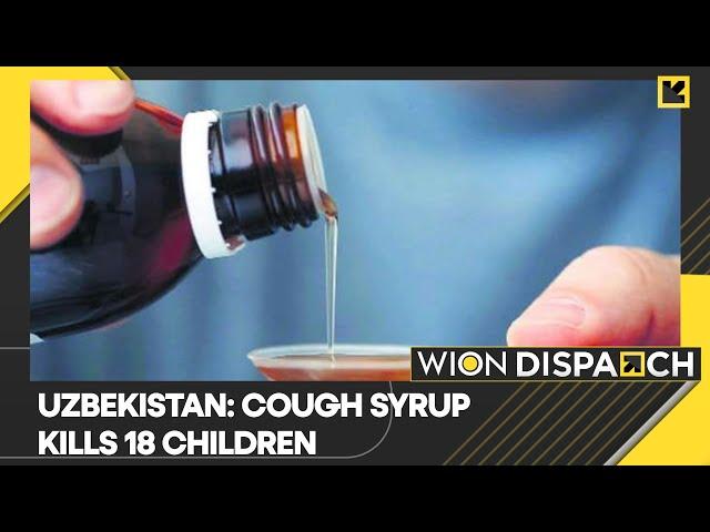 WION Dispatch | Uzbekistan: 18 children dead due to cough syrup made by Indian firm | English News