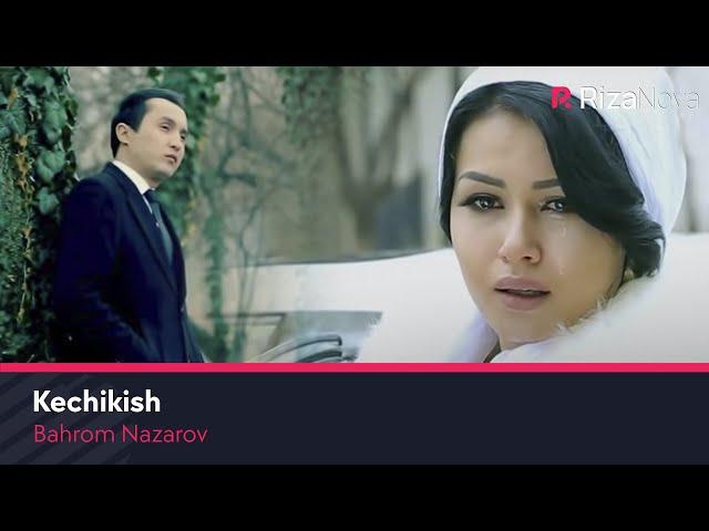 Bahrom Nazarov - Kechikish (Official Music Video)