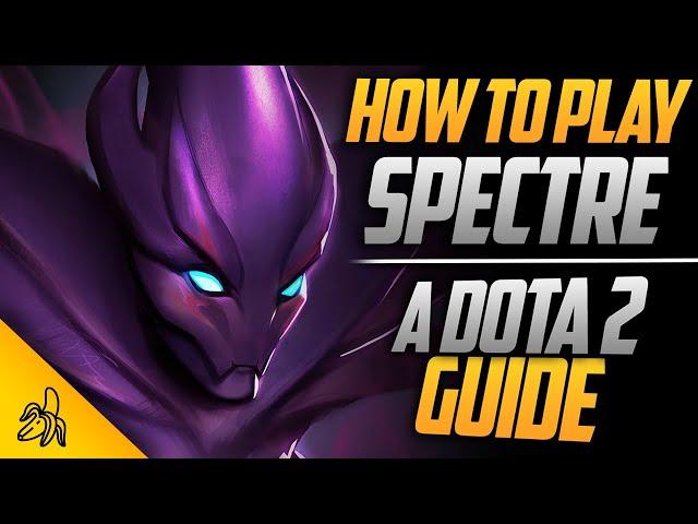 How To Play Spectre | Tips, Tricks and Tactics | A Dota 2 Guide by BSJ