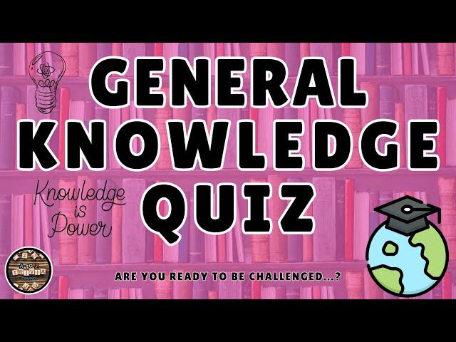 A to Z General Knowledge Quiz 190th Edition - TEST Your Knowledge with 26 EXCITING Trivia Questions