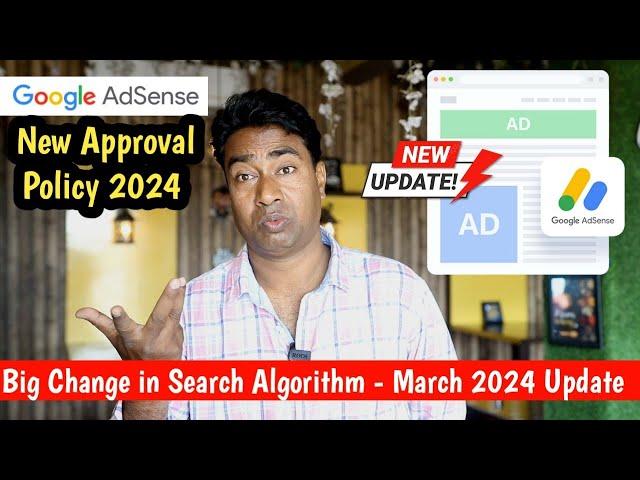 Big Change in Adsense Approval policy 2024 ! Google Search Algorithm imp Core Update - March 2024