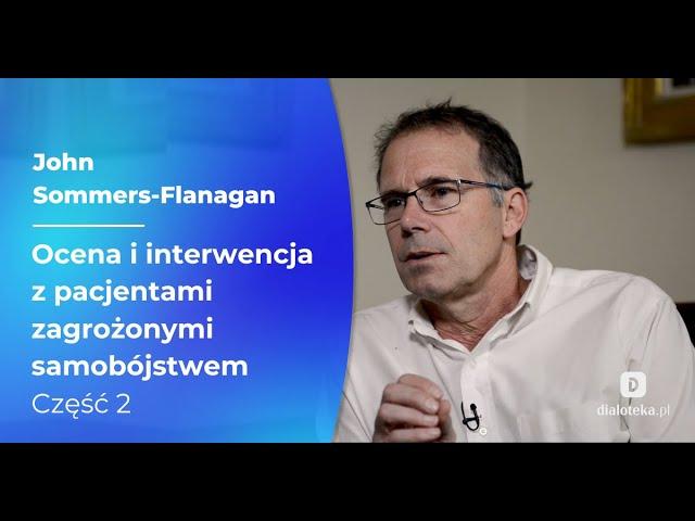 Ocena i interwencja w przypadku klientów zagrożonych samobójstwem. Część 2 - John Sommers-Flanagan