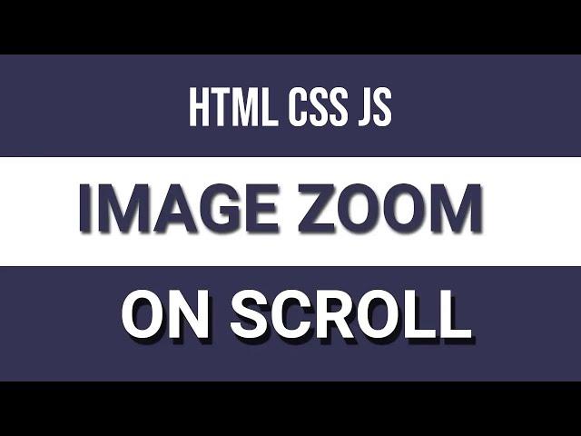 Zoom image on scroll | image zoom on page scroll