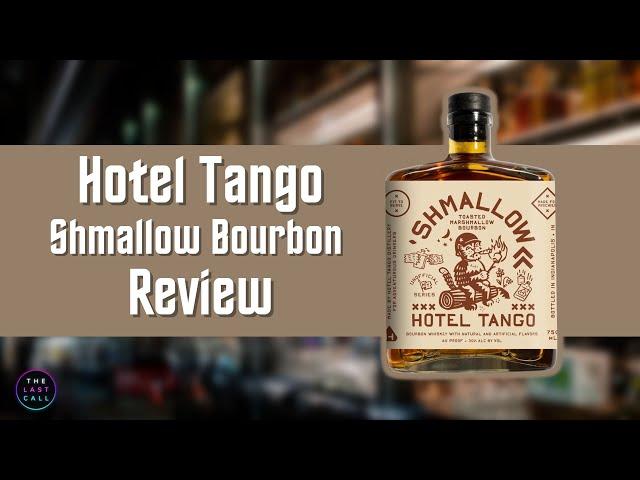 Hotel Tango Shmallow Bourbon Review!