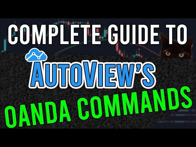 Complete Guide to AUTOVIEW's OANDA COMMANDS  AutoView Guide (PART 2/8) [PSv4]