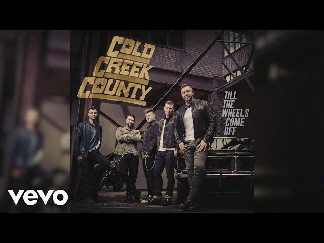 Cold Creek County - Till the Wheels Come Off (Audio)