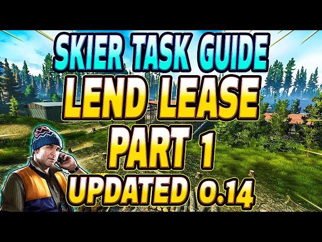 Lend Lease Part 1 UPDATED - Skier Task Guide - Escape From Tarkov