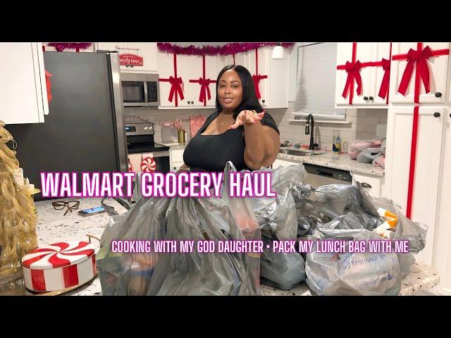 $300 WALMART GROCERY HAUL| HEALTHIER SNACKS?| PACK MY LUNCH BAG WITH ME| COOKING W/ MY GOD DAUGHTER