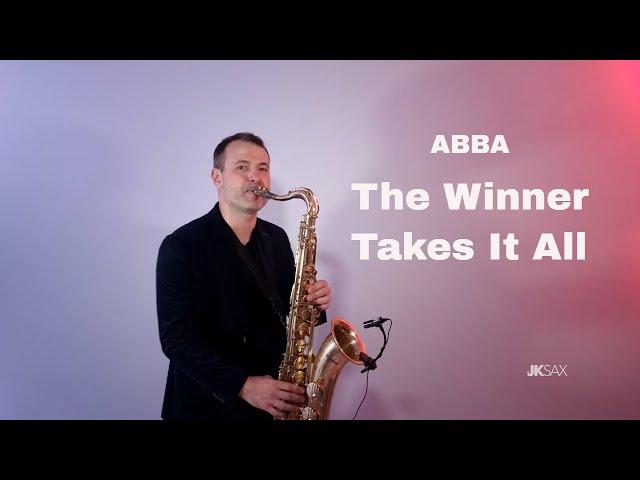 Abba - The Winner Takes It All (Saxophone Cover by JK Sax)