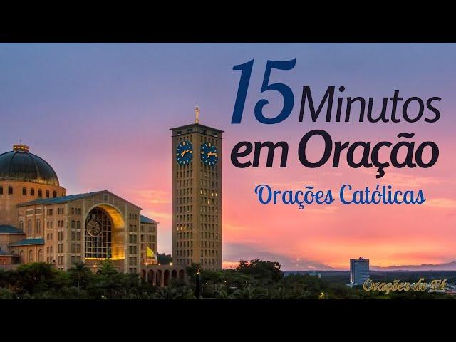 15 minutos em oração – Orações católicas