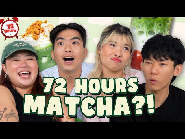 We Survived On Only MATCHA For 72 Hours! | 72 Hours Challenge