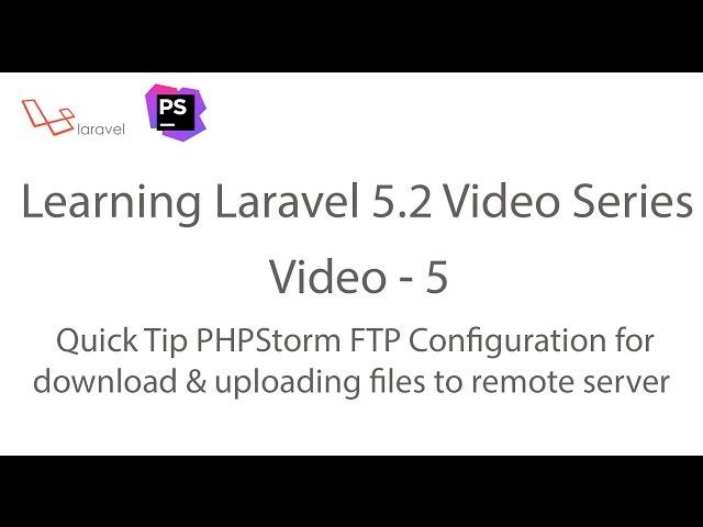 Learning Laravel 5.2 Series - PHPStorm FTP Configuration video - 5