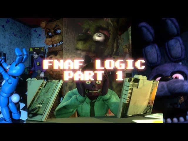 FNAF LOGIC PART 1   (Flash Warning)