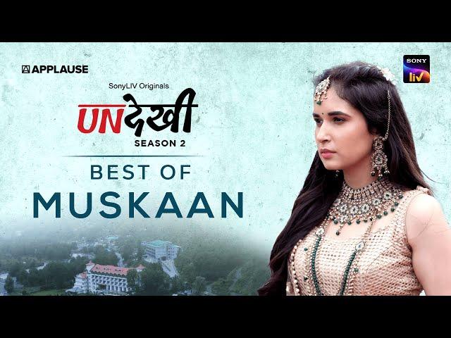 Best of Muskaan | Undekhi S2 | Streaming on SonyLiv @SonyLIV