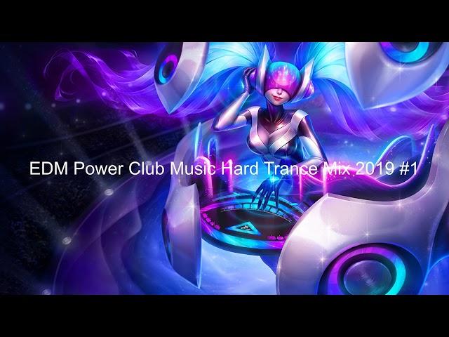 EDM Power Club Music Trance Mix 2019 #1