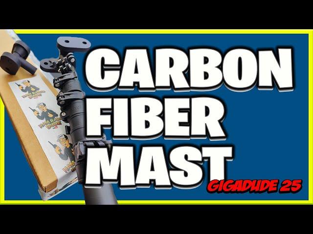 New Carbon Fiber Mast for Ham Radio