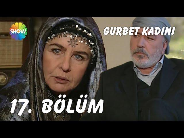 Gurbet Kadını 17. Bölüm | FULL HD