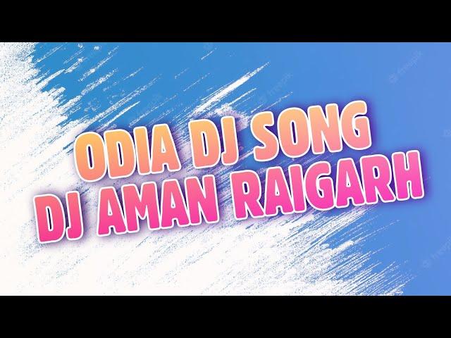 ODIA DJ SONG - DJGOL2 ODIYA NEW DJ SONG REMIX DJ AMAN RAIGARH NEW SONG