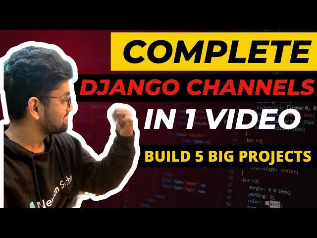 Complete Django Channels with 5 big projects ! Master Django Channels in one Video by Abhijeet Gupta