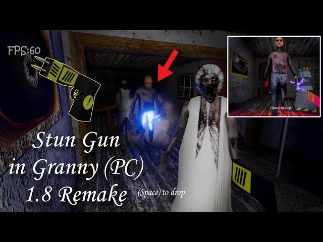 Granny PC Remake With Extra Weapon: Taser Gun (New Update)