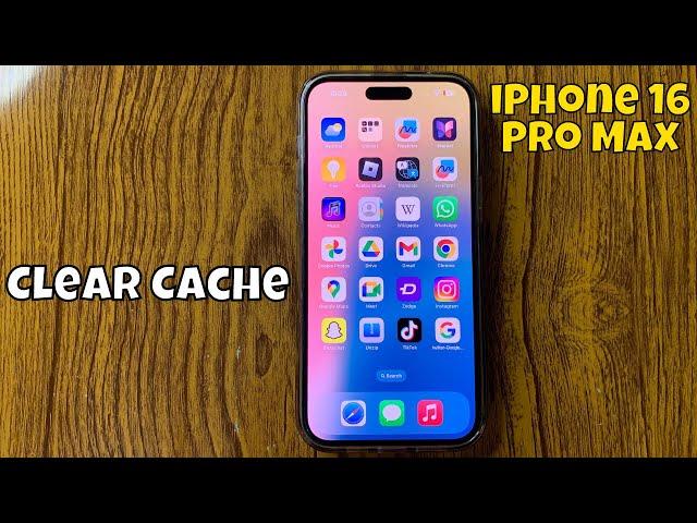 How To Clear Cache On iPhone 16 Pro Max