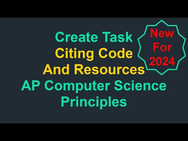 Citing Code And Resources For The Create Task (Spring 2024) (AP Computer Science Principles)