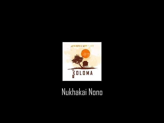 KOLOMA Ft. Milton - Nukhakai Nono(Audio)