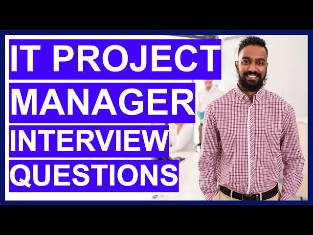 IT Project Manager Interview Questions & Answers (How to PASS your IT Project Management Interview!)