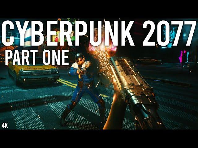 Cyberpunk 2077 Part 1 Gameplay 4K Ultra - Part 1