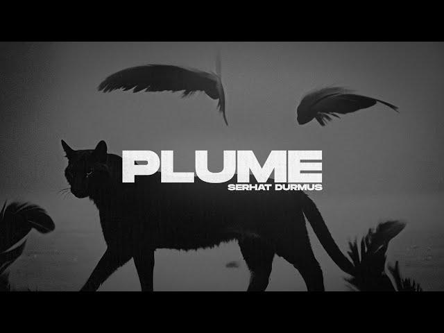 Serhat Durmus - Plume (Official Audio)