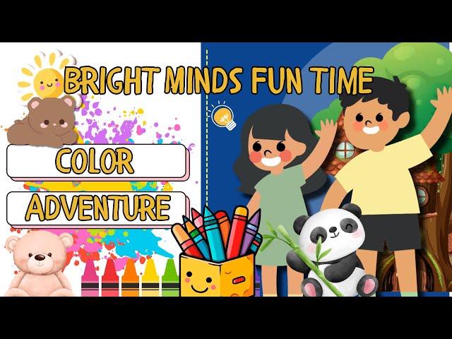 Color Adventure | Bright Minds Fun Time