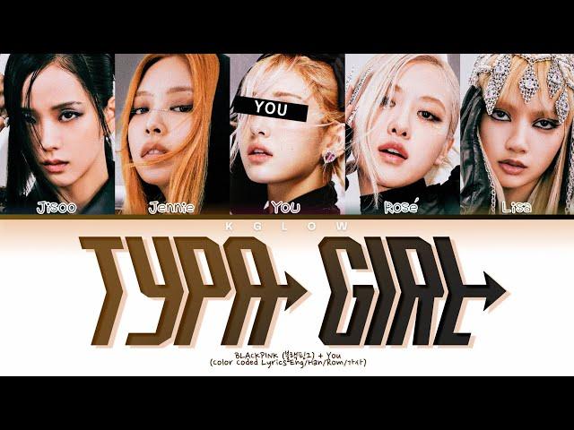 [Karaoke] BLACKPINK(블랙핑크) "TYPA GIRL" (Color Coded Lyrics) (5 Members)