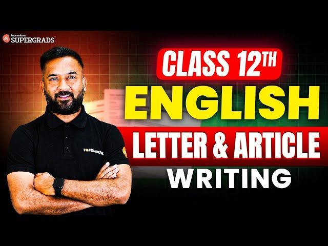 Letter & Article Writing Tips - Class 12 English | CBSE Board Exam 2025 | Write Like a Topper 