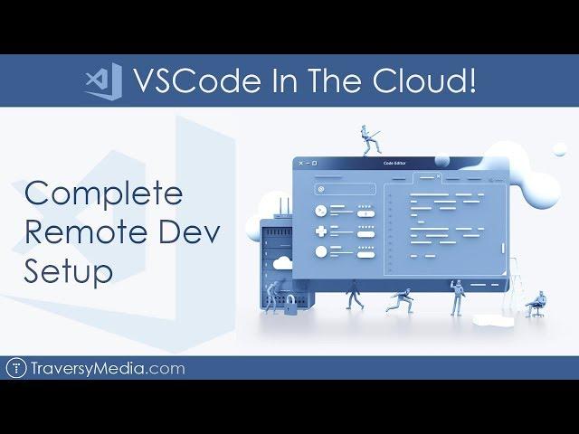 VSCode In The Cloud - Setup a Remote Dev Environment