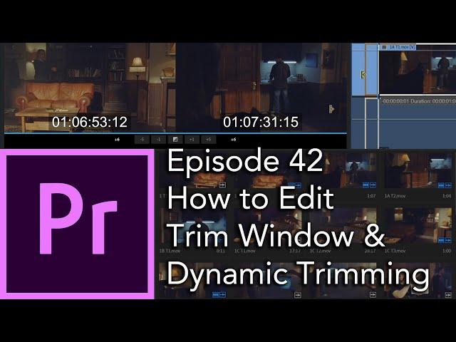 E42 - How to Edit: Trim Window and Dynamic Trimming - Adobe Premiere Pro CC 2020