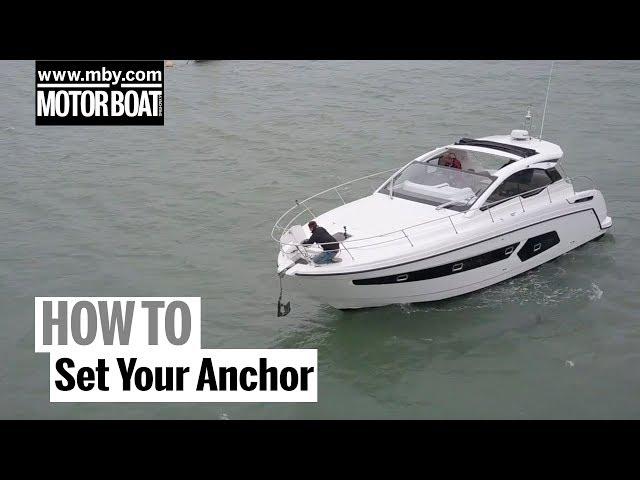 How To: Set Your Anchor | Motor Boat & Yachting