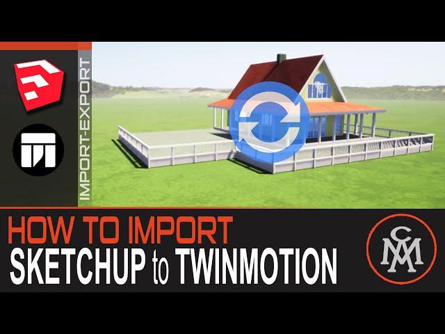 How to Import Sketchup model to Twinmotion