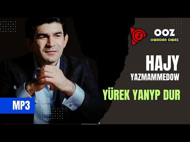 Hajy Yazmammedow - Yurek Yanyp Dur // 2023 Official Music