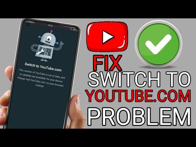 Fix this version of youtube is out of date and no updates are available for your device | switch to