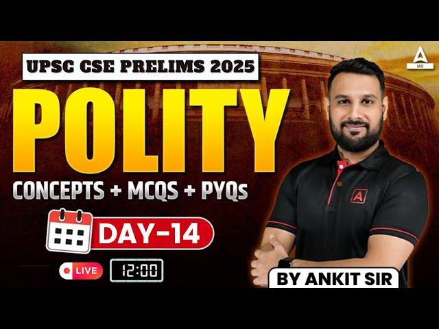 UPSC Prelims 2025 | Indian Polity MCQ 2025 | Day-14 | Detailed Concepts by By Ankit Sir