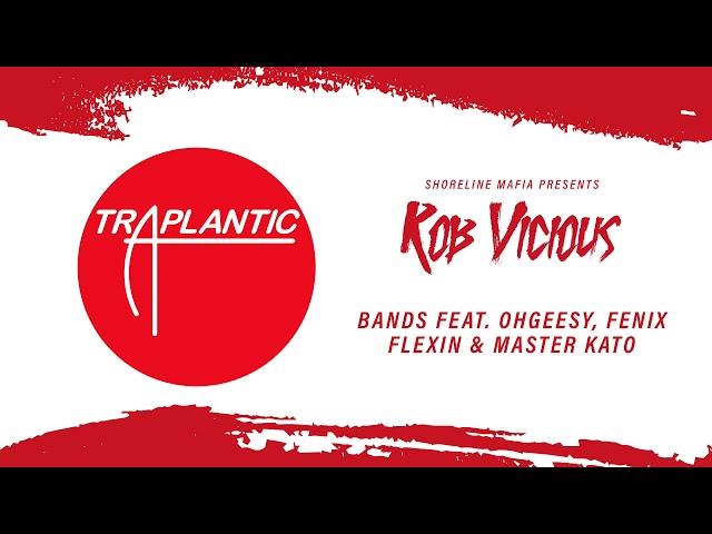 Shoreline Mafia (Rob Vicious) - Bands Feat. Ohgeesy, Fenix Flexin & Master Kato [Official Audio]