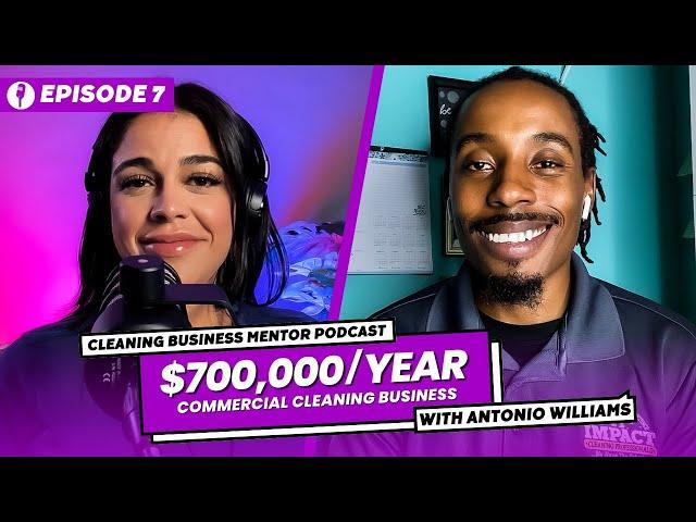 $700,000 A Year Commercial Cleaning Business l Episode #7 with Antonio Williams