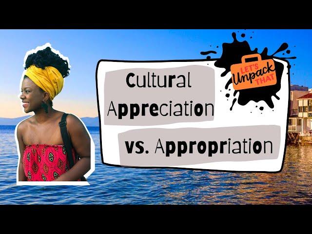 Cultural appropriation vs. appreciation examples & tips | traveling, studying abroad, living abroad