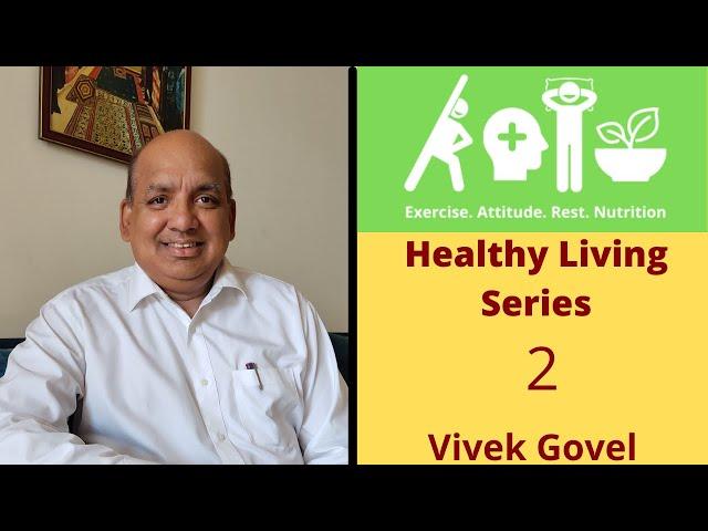 Healthy Living Series | General Health by Vivek Govel || Part 2