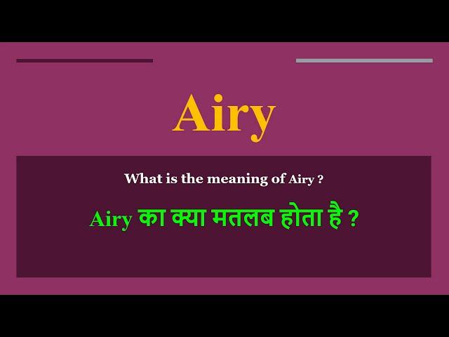 Airy meaning in Hindi | Airy ka kya matlab hota hai | daily use English words