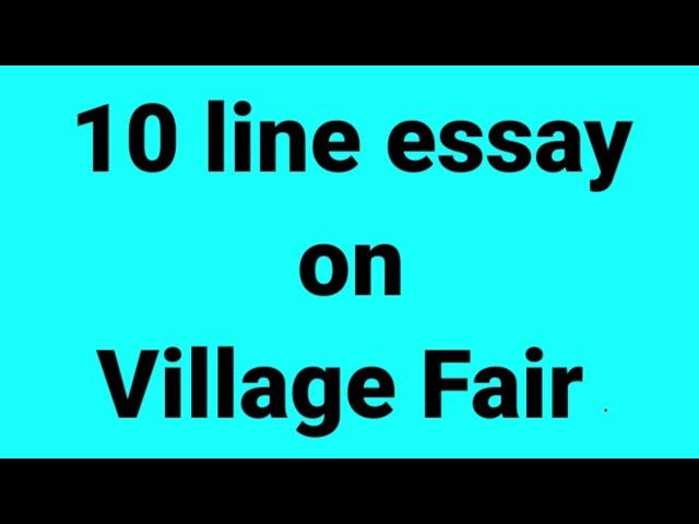 10 line essay on village fair/essay on village fair/paragraph on village /village fair importance