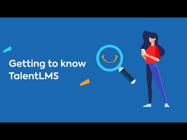 Getting to know TalentLMS