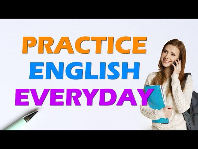 Practice English Everyday | Speaking skills and Listening Practice | Daily life English conversation